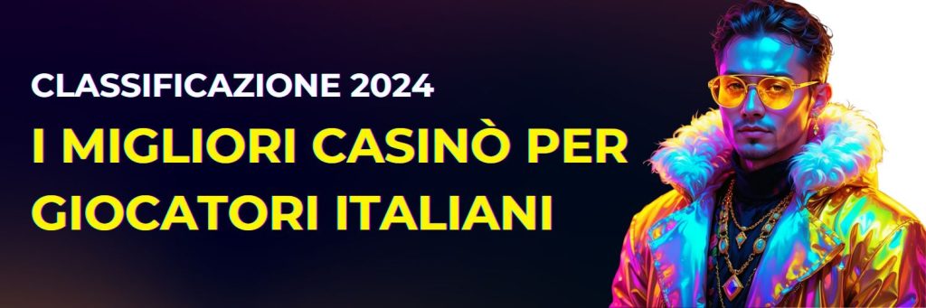 I migliori casinò per giocatori italiani . Classificazione 2024