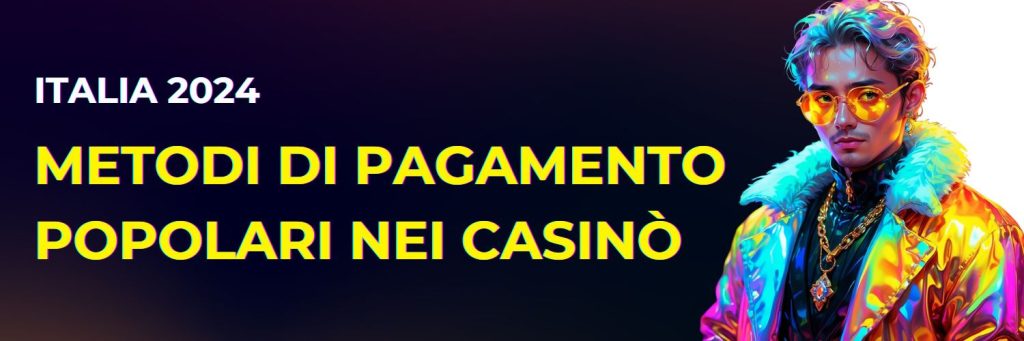 Metodi di pagamento popolari nei casinò . Italia 2024